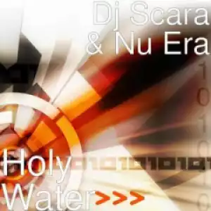 Dj Scara X Nu Era - Holy Water